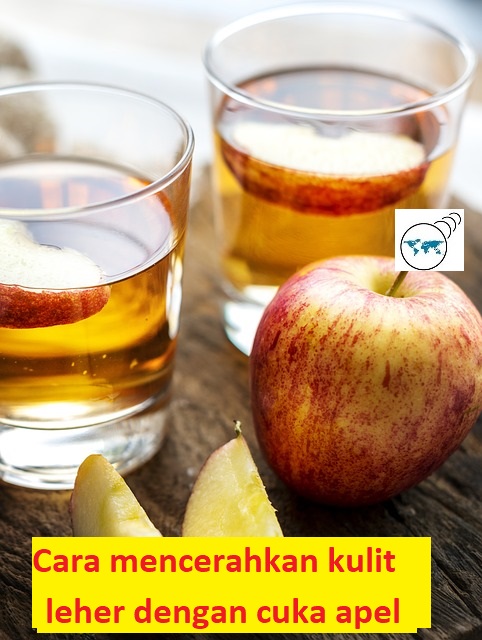 Cara mencerahkan kulit leher dengan cuka apel