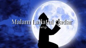 Malam Lailatul Qadar: Tanda-Tanda dan Doa Yang Dibaca