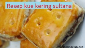 Resep Kue Kering Sultana Paling Enak dan Cara Membuatnya