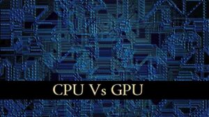 CPU Vs GPU: The Difference on Smartphones