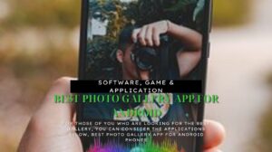9 Best Photo Gallery App For Android Phones