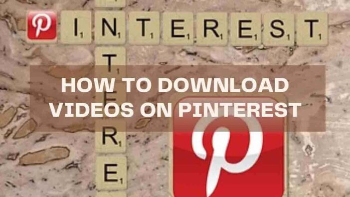 How To Download Videos on Pinterest