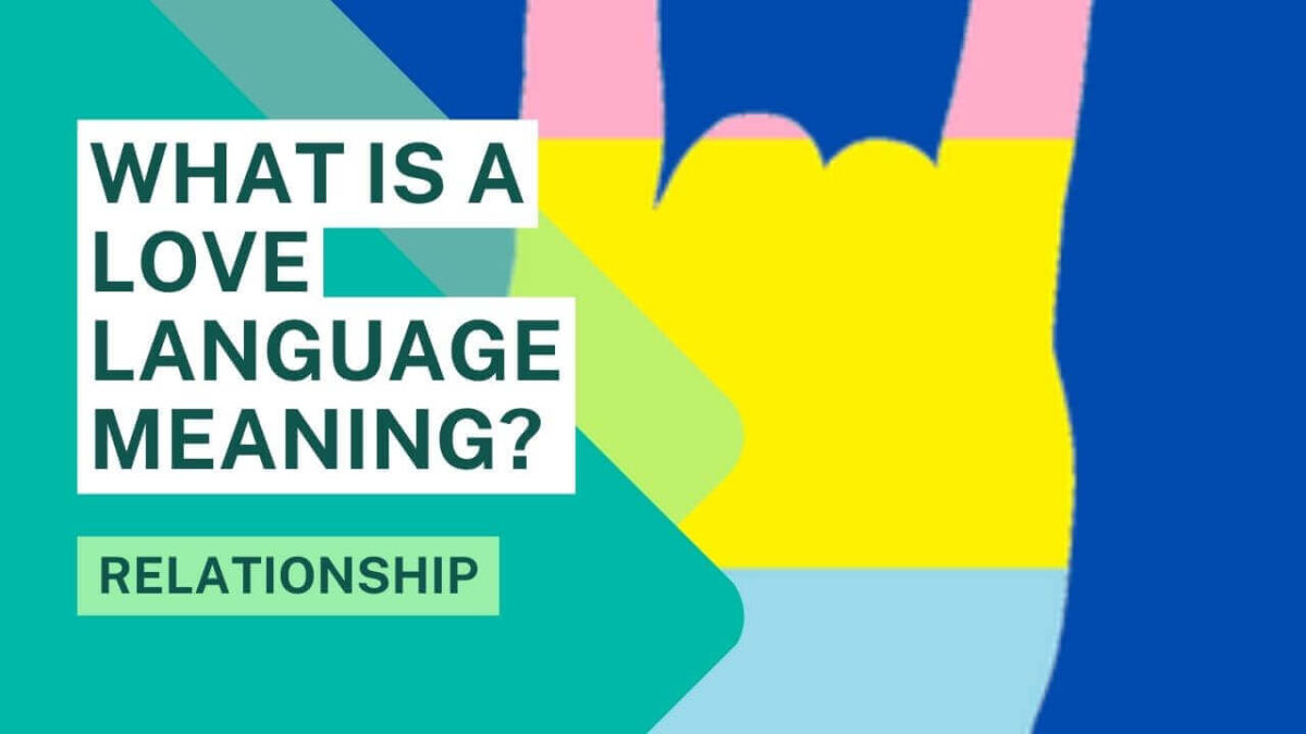 What Is A Love Language Meaning? Unlocking The Secrets Of Love ...