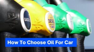 How To Choose Oil For Car