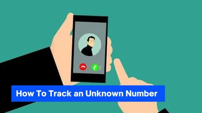 How To Track an Unknown Number