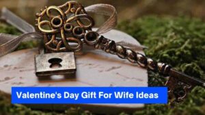 Valentine's Day Gift For Wife Ideas