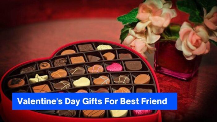 Valentine's Day Gifts For Best Friend