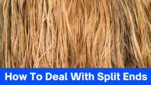 Types and 7 Easy Ways How To Deal With Split Ends