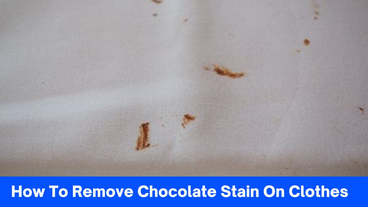 13 Easy Steps How To Remove Chocolate Stain On Clothes » 2024