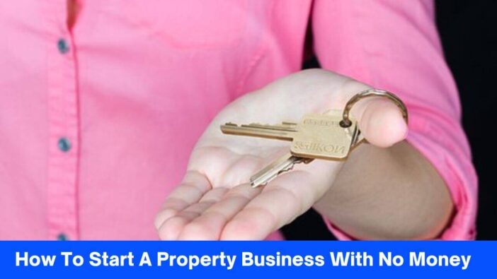 How To Start A Property Business With No Money