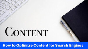 How to Optimize Content for Search Engines