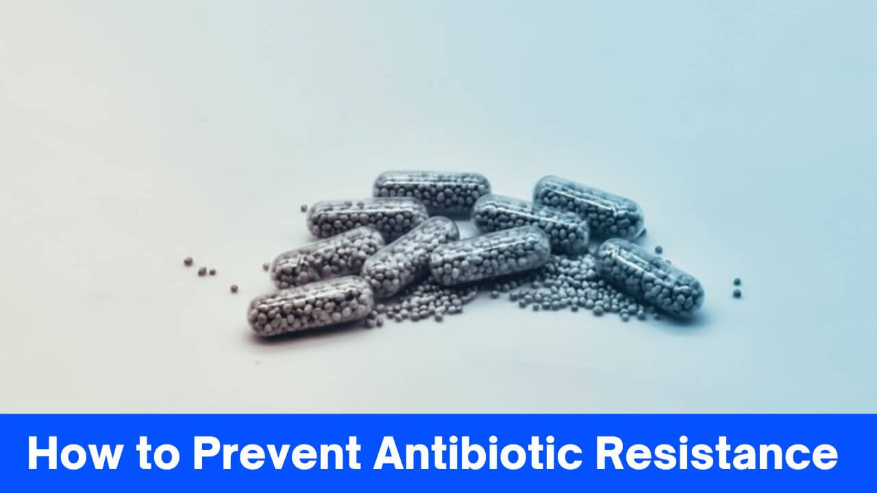How To Prevent Antibiotic Resistance & Protect Your Health Unlocking