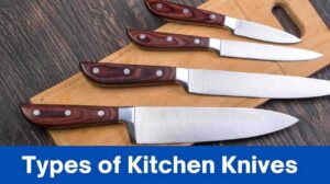 Types of Kitchen Knives